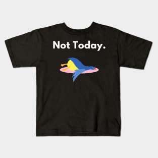 Not Today Kids T-Shirt